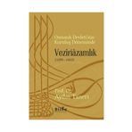 Osmanlı Devleti nin Kuruluş Döneminde Veziriazamlık 1299 - 1453 - Aydın Taneri