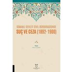Osmanlı Devleti Sivil Bürokrasisinde Suç ve Ceza 1892-1900 Harun Çoban