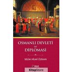 Osmanlı Devleti ve Diplomasi - Selim Hilmi Özkan