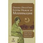 Osmanlı Devleti`nde Eğitim Hukuk ve Modernleşme Ark Kitapları