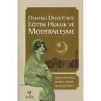 OSMANLI DEVLETI´NDE EĞİTİM HUKUK VE MODERNLEŞME - EJDER OKUMUŞ; AHMET CIHAN; MUSTAFA AVCI