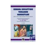 OSMANLI DEVLETI'NDE YENILEŞME HAREKETLERI 17. YÜZYIL BAŞLARINDAN YIKILIŞA KADAR - NECDET HAYTA;UĞUR ÜNAL