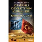 Osmanlı Devleti'nin Kuruluşu ve Ertuğrul Gazi - Arslan Tekin