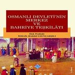 Osmanlı Devletinin Merkez ve Bahriye Teşkilatı - İsmail Hakkı Uzunçarşılı