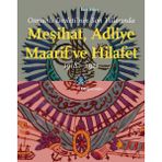 Osmanlı Devleti’nin Son Yıllarında Meşihat Adliye Maarif ve Hilafet 1918-1922 - Esra Yakut
