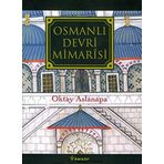 OSMANLI DEVRI MIMARISI - OKTAY ASLANAPA