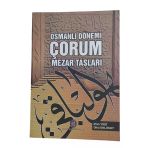 Osmanlı Dönemi Çorum Mezar Taşları (İkinci El)