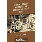 Osmanlı Dönemi Kastamonu'da Esnaflık ve Ticari Hayat - Murat Fidan