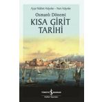 Osmanlı Dönemi Kısa Girit Tarihi - Ayşe Nükhet Adıyeke - İş Bankası Kültür Yayınları