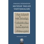 Osmanlı Döneminde Mushaf İmlası Tartışmaları - Muhammet Abay