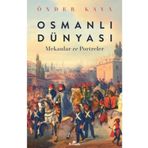 Osmanlı Dünyası Mekanlar ve Portreler - Önder Kaya