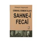 OSMANLI ERMENI OLAYI SAHNE-I FECAI - HÜSEYIN HASANÇEBI