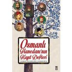 Osmanlı Hanedanının Kayıt Defteri / Osman Selaheddin Osmanoğlu / Timaş Yayınları
