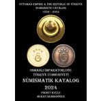 Osmanlı İmparatorluğu ve Türkiye Cumhuriyeti Nümismatik Katalog - 2024