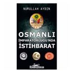 Osmanlı İmparatorluğu'nda İstihbarat - Nurullah Aydın