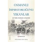 Osmanlı İmparatorluğu'nu Yıkanlar - Süleyman Kocabaş