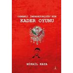 Osmanlı İmparatorluğu'nun Kader Oyunu