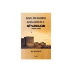 Osmanlı - Iran Savaşlarında Askeri ve Lojistik Bir Üs: Diyarbakır
