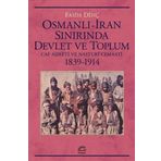 Osmanlı İran Sınırında Devlet ve Toplum Caf Aşireti ve Nasturi Cemaati 1839 1914 - İletişim Yayınları