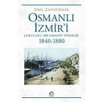 Osmanlı İzmiri Çokuluslu Bir Limanın Yükselişi 1840-1880 İletişim Yayınevi