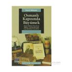 OSMANLI KAPISINDA BÜYÜMEK: AHMET MITHAT EFENDI´NIN HIKAYE VE ROMANLARINDA GAYRİMÜSLİM OSMANLILAR - FAZIL GÖKÇEK