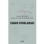 Osmanlı Maliyesinde Modern Bir İç Borçlanma Örneği Olarak - Esham Uygulaması - H. Veli Aydın