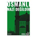 Osmanlı Mazi Değildir - Kemal Çiçek