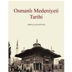 Osmanlı Medeniyeti Tarihi - Abdullah Saydam