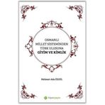 Osmanlı Millet Sisteminden Türk Ulusuna Giyim ve Kimlik - Mehmet Ada Özdil
