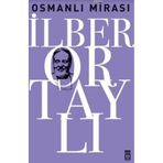OSMANLI MİRASI - TAHA AKYOL;İLBER ORTAYLI