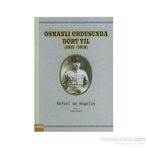 OSMANLI ORDUSUNDA DÖRT YIL 1915-1919 - RAFAEL DE NOGALES