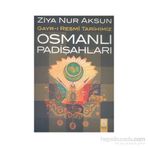Osmanlı Padişahları Gayr-ı Resmi Tarihimiz - Ziya Nur Aksun