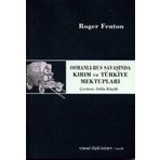 Osmanlı Rus Savaşında Kırım Ve Türkiye Mektupları - Roger Fenton