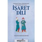 Osmanlı Saray Sakinlerinin Konuştuğu Özel Lisan İşaret Dili - Hasan Basri Karadeniz