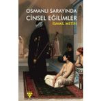 Osmanlı Sarayında Cinsel Eğilimler - İsmail Metin
