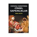 OSMANLI SARAYINDA CINSEL SAPKINLIKLAR - İSMAİL METIN