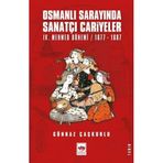 Osmanlı Sarayında Sanatçı Cariyeler IV. Mehmed Dönemi Günnaz Çaşkurlu