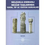 Osmanlı - Selçuklu Mezar Taşları - Halit Çal
