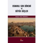 Osmanlı Son Dönemi ve Büyük Güçler - Hüseyin Vehbi İmamoğlu
