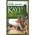 Osmanlı Tarihi Kayı 5 Kudret Ve Azamet Yılları - Ahmet Şimşirgil