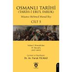 Osmanlı Tarihi (Tarihi Ebul Faruk) Cilt 5- Sultan I. Mustafadan Iv. Murada (1617-1640)