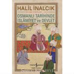 Osmanlı Tarihinde İslamiyet ve Devlet - Halil İnalcık