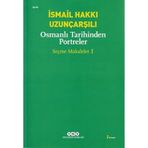 OSMANLI TARIHINDEN PORTRELER SEÇME MAKALELER 1 - İSMAİL HAKKI UZUNÇARŞILI