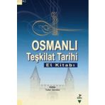 OSMANLI TEŞKİLAT TARIHI (EL KİTABI) - TUFAN GÜNDÜZ