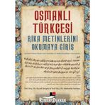 Osmanlı Türkçesi Rika Metinlerini Okumaya Giriş - Selahattin Satılmış Eyyub Şimşek