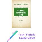 Osmanlı Türkçesine Giriş 1: Tarihi Türkiye Türkçesi Araştırmaları - Eski Yazı - Gramer - Aruz - Metinler + Renkli Fosforlu Kalem
