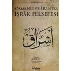 Osmanlı ve İran'da İşrak Felsefesi - Kolektif