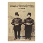 Osmanlı Yenileşme Döneminde Diyarbekir Vilayeti’nde Eğitim - Hatip Yıldız