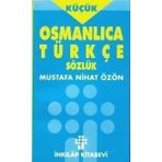 OSMANLICA - TÜRKÇE SÖZLÜK (KÜÇÜK) - MUSTAFA NIHAD ÖZÖN