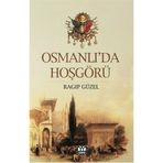 OSMANLI´DA HOŞGÖRÜ - RAGIP GÜZEL